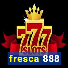 fresca 888